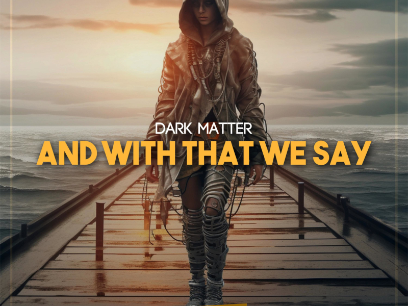 And With That We Say (Single)