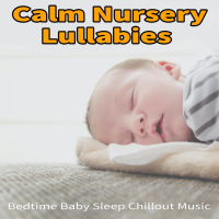 Calm Nursery Lullabies: Bedtime Baby Sleep Chillout Music (Single)