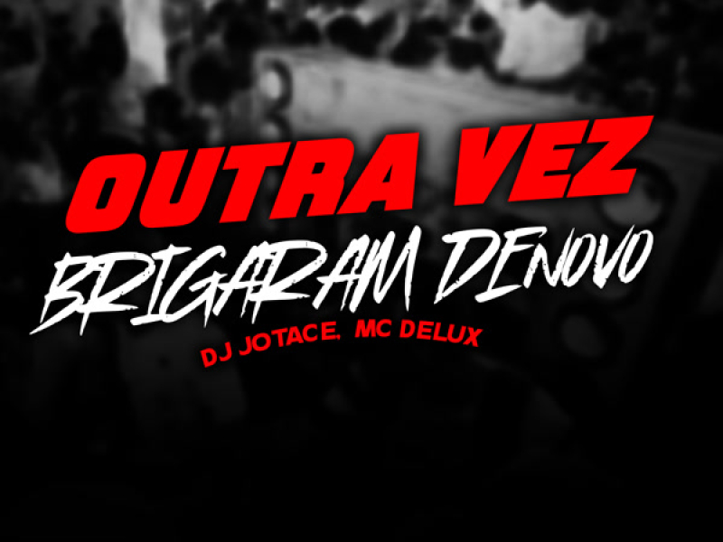 Outra Vez, Brigaram Denovo (Single)