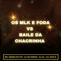 OS MLK E FODA VS BAILE DA CHACRINHA (Single)