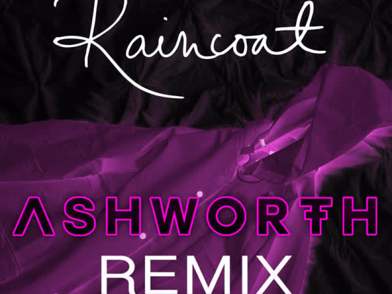 Raincoat (Ashworth Remix) (Single)
