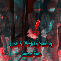Just a DirtBag Having Some Fun (EP)