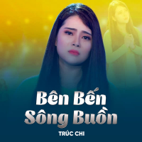 Bên Bến Sông Buồn (Single)