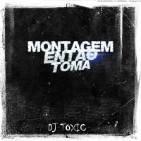 Montagem Entao Toma (EP)