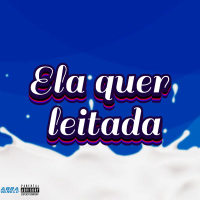 Ela quer Leitada (Single)