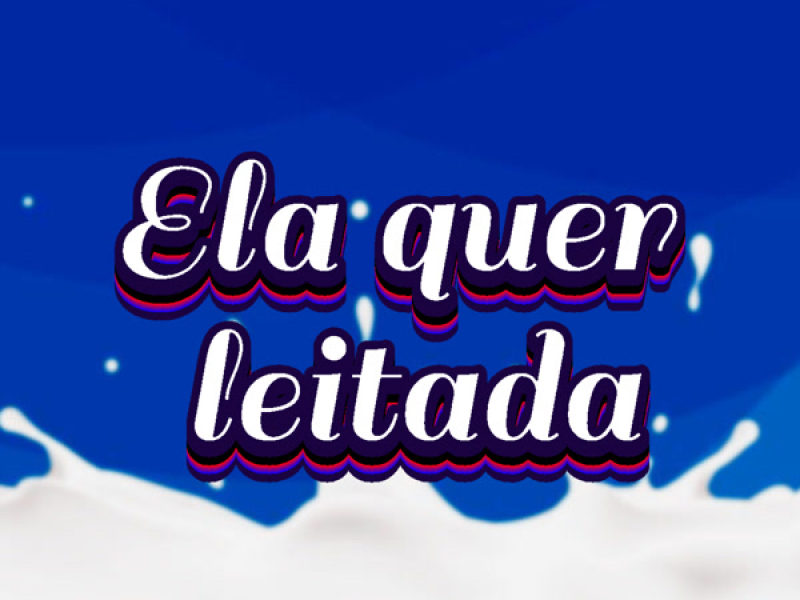 Ela quer Leitada (Single)