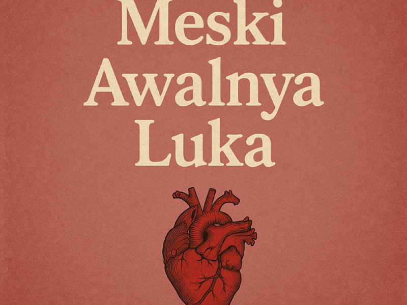 Meski Awalnya Luka (Single)