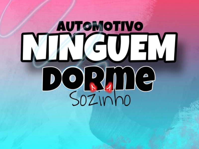 AUTOMOTIVO NINGUEM DORME SOZINHO (Single)