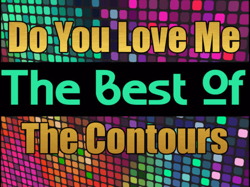 Do You Love Me - The Best of the Contours