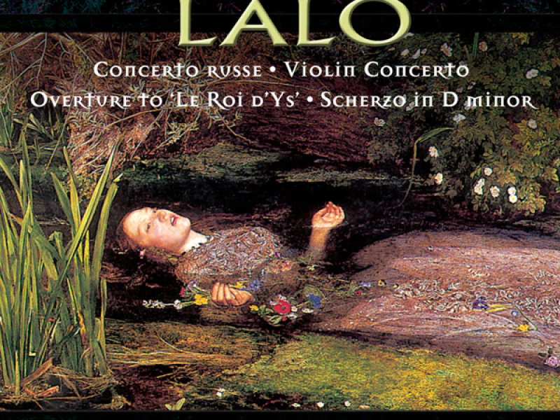 Lalo: Violin Concerto, Le Roi d'Ys, Concerto russe & Scherzo in D Minor