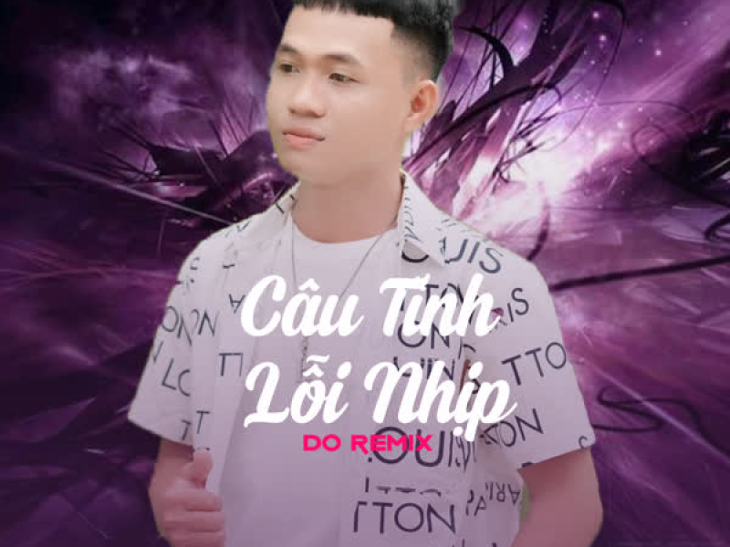 Câu Tình Lỗi Nhịp (Do Remix) (Single)