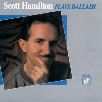 Scott Hamilton Plays Ballads