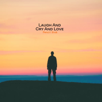 Laugh and Cry and Love