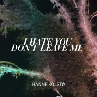 I Hate You Don't Leave Me (Single)