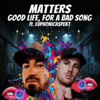 Good Life, For a Bad Song (Single)