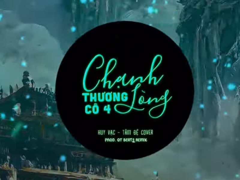Chạnh Lòng Thương Cô 4 (Tâm Đệ Cover) [QT Beatz Remix] (Single)