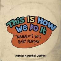 This Is How We Do It (Mahaloâs 90âs Baby Rework) (Single)