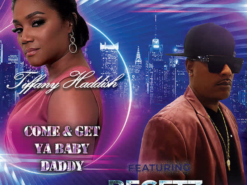 Come & Get Ya Baby Daddy