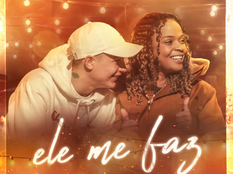 Ele Me Faz (Single)