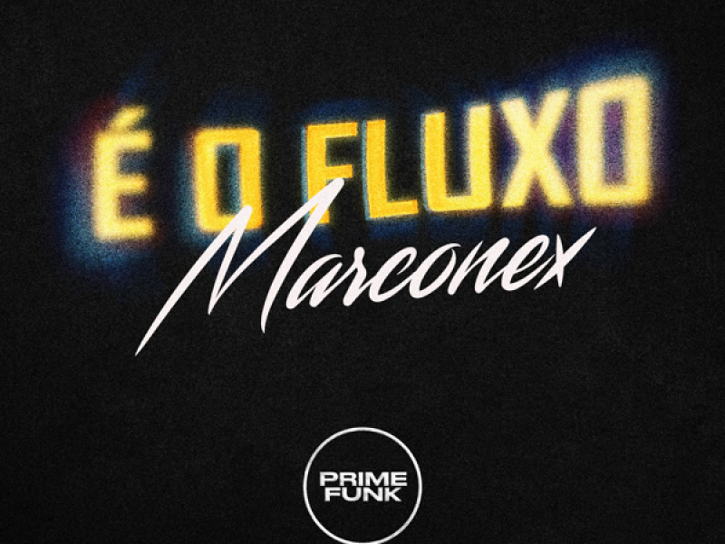 Marconex É o Fluxo (Single)