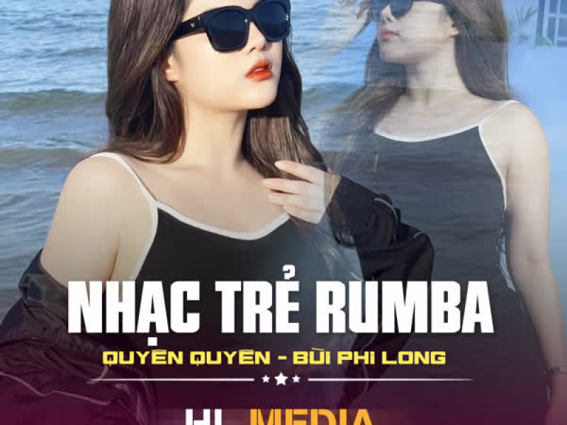 Nhạc Trẻ Rumba Thế Hệ Mới (Rumba) [Vol 6]