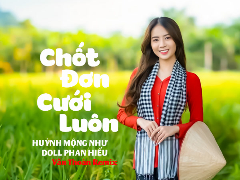 Chốt Đơn Cưới Luôn (Văn Thoàn Remix) (Single)