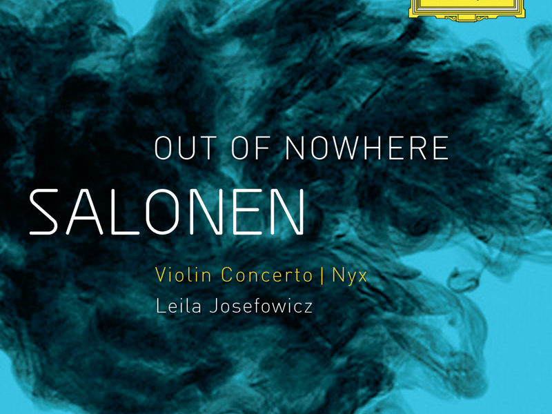 Salonen: Out of Nowhere (Violin Concerto); Nyx
