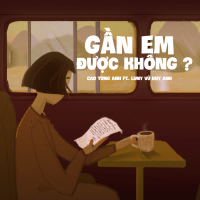Gần Em Được Không (Single)