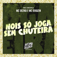 Nóis Só Joga Sem Chuteira (Single)
