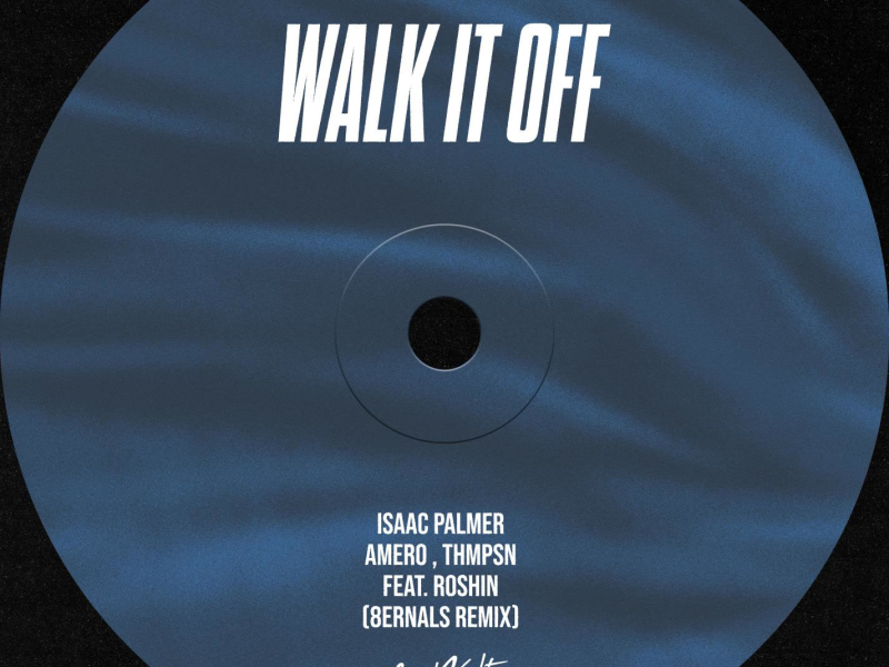 Walk It Off (feat. Roshin) (8ernals Remix) (Single)