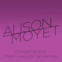 Changeling and When I Was Your Girl Remixes