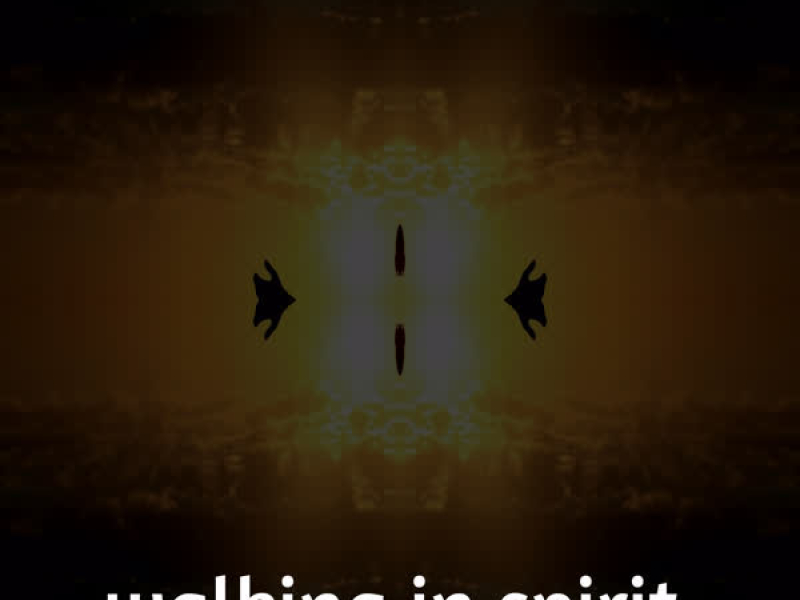 Walking in Spirit