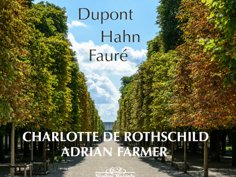 Dupont, Hahn, Fauré: 3 French Song Cycles