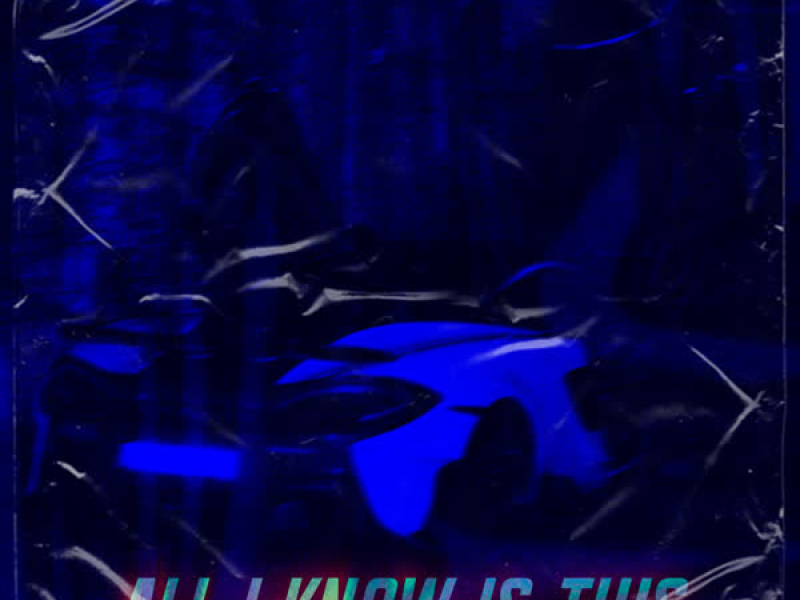 All I Know Is This (Single)