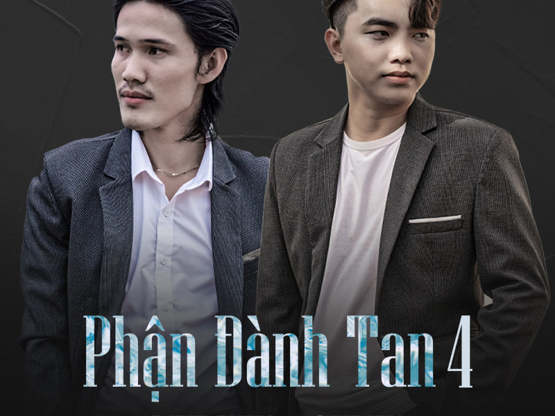 Phận Đành Tan 4 (Single)