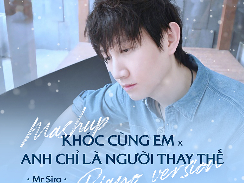 Khóc Cùng Em x Anh Chỉ Là Người Thay Thế (Piano Version) (Single)