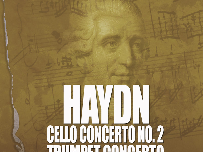 Haydn - Cello Concerto - Trumpet Concerto