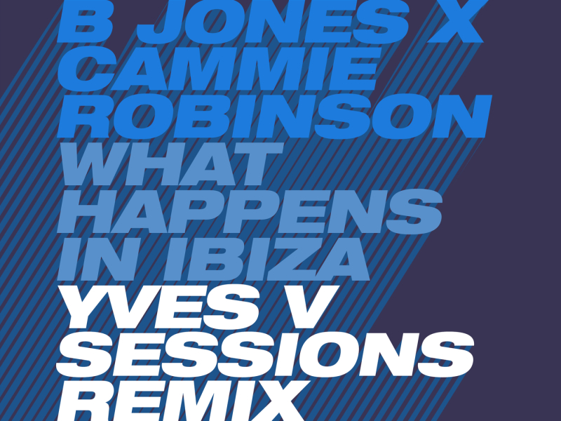 What Happens in Ibiza (Yves V Sessions Remix)