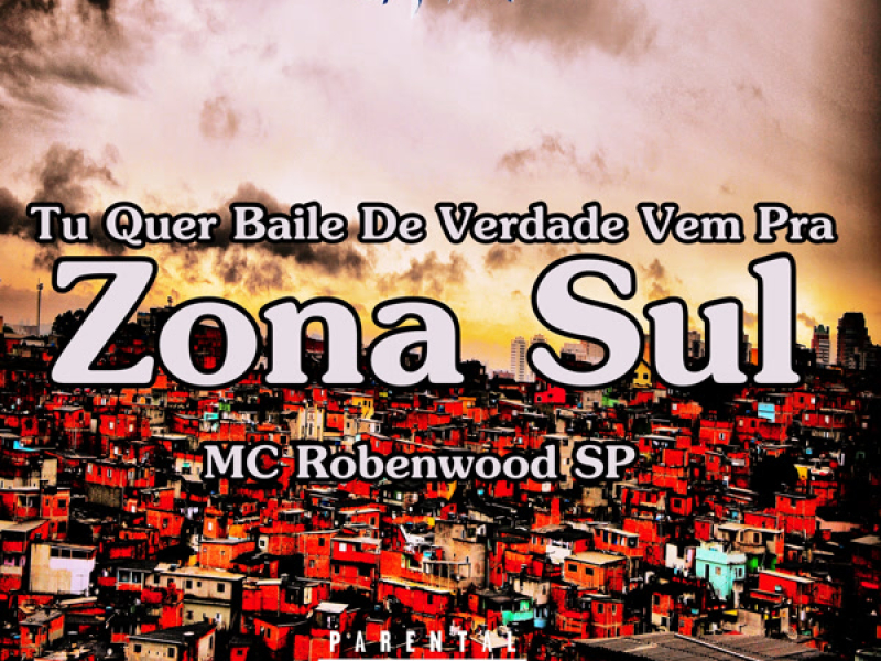 Tu Quer Baile De Verdade Vem Pra Zona Sul (Single)
