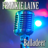 Frankie Laine, Balladeer