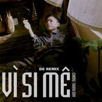 Vì Si Mê (DG Remix) (Single)