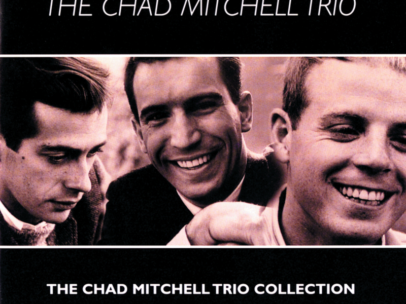 The Chad Mitchell Trio Collection (The Original Kapp Recordings)