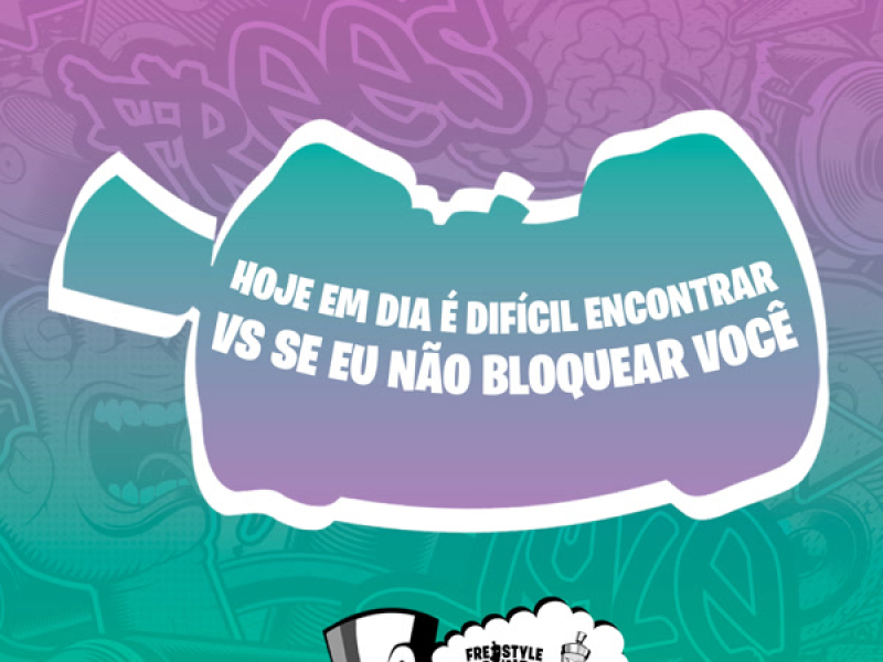 Hoje Em Dia É Difícil Encontrar Vs Se Eu Não Bloquear Você (Single)
