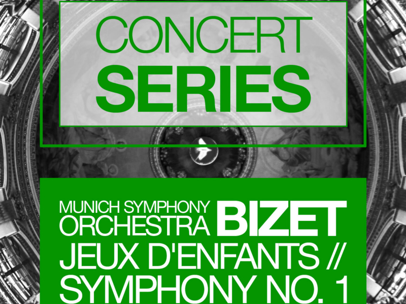Concert Series: Bizet - Jeux D'enfants and Symphony No. 1
