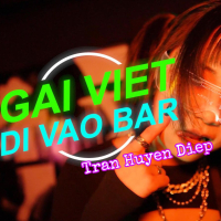 Gái Việt Đi Vào Bar (Single)