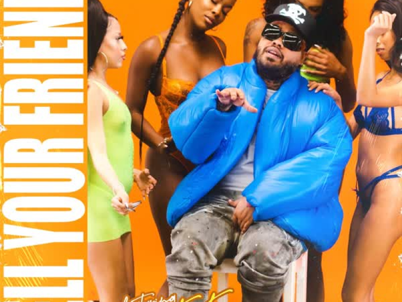 Tell Your Friends (feat. Kalan.FrFr) (Single)