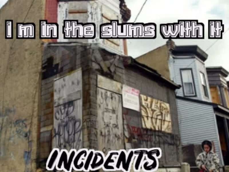 I'm in the Slums with It (Single)