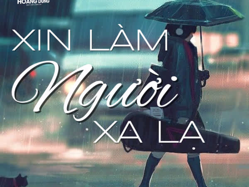 Xin Làm Người Xa Lạ