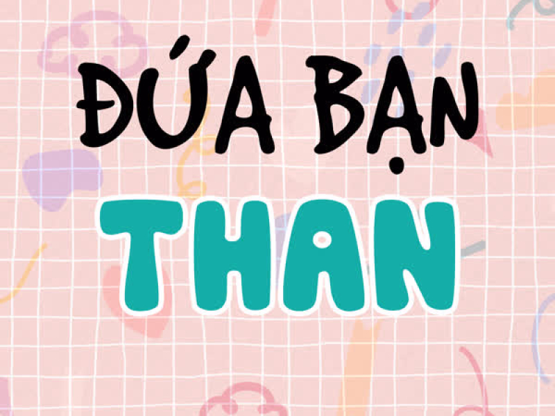 Đứa Bạn Than (Single)