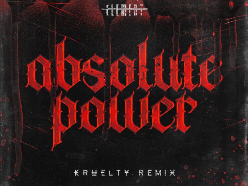 Absolute Power (Kruelty Remix) (Single)